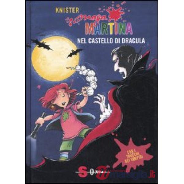 Maga Martina nel castello di Dracula. Ediz. illustrata