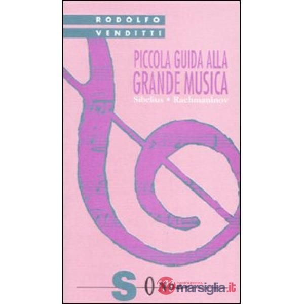 Piccola guida alla grande musica. Vol. 9: Sibelius e Rachmaninov