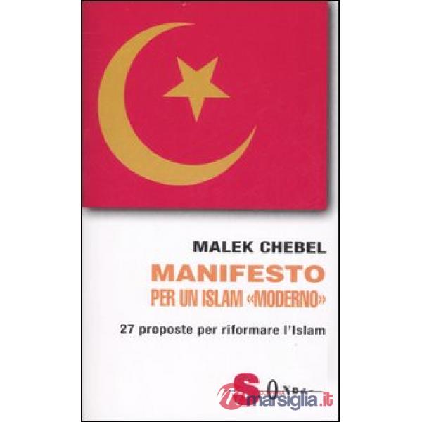 Manifesto per un Islam «moderno». 27 proposte per riformare l'Islam