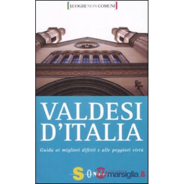 Valdesi d'Italia. Guida ai migliori difetti e alle peggiori virtù