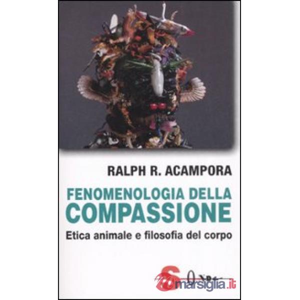 Fenomenologia della compassione. Etica animale e filosofia del corpo