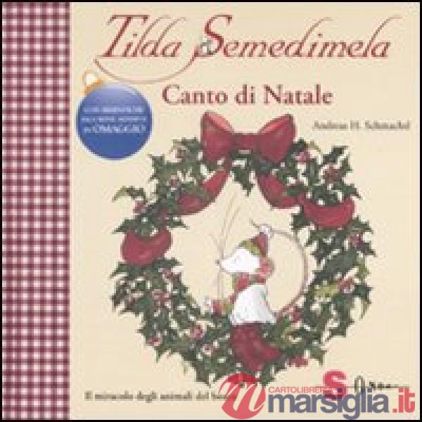Tilda Semedimela. Canto di Natale. Con adesivi. Ediz. illustrata