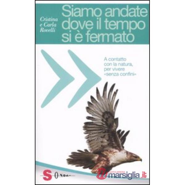 Siamo andate dove il tempo si è fermato. A contatto con la natura, per vivere «senza confini»