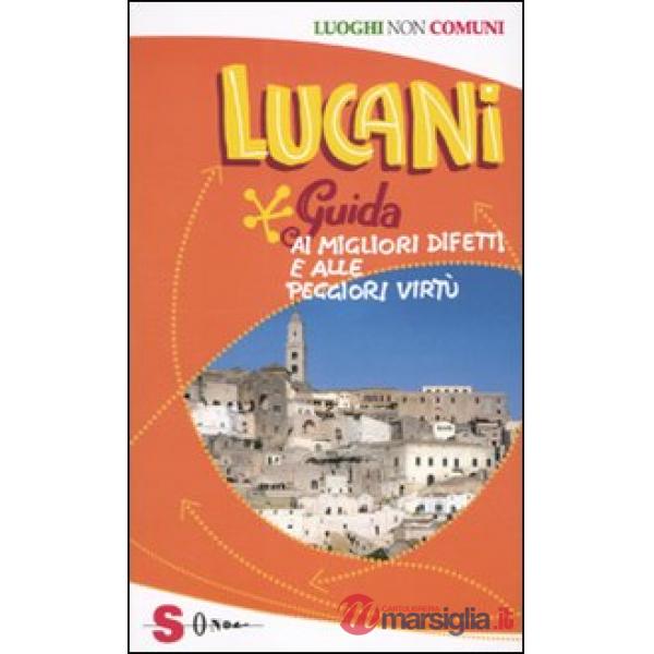 Lucani. Guida ai migliori difetti e alle peggiori virtù