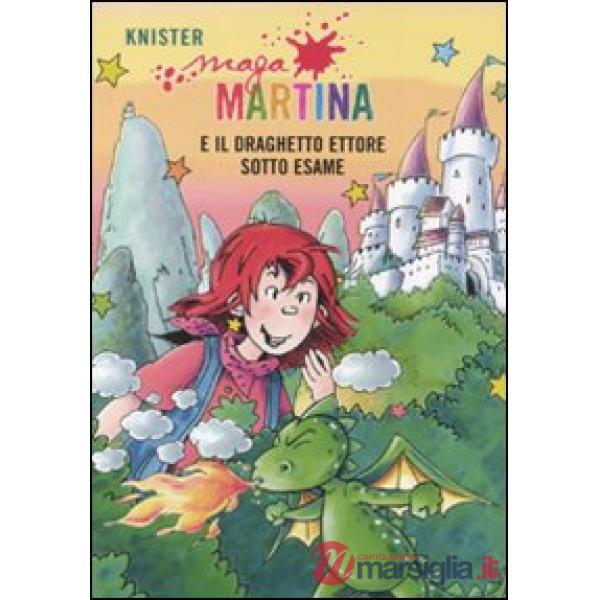 Maga Martina e il draghetto Ettore sotto esame. Vol. 8
