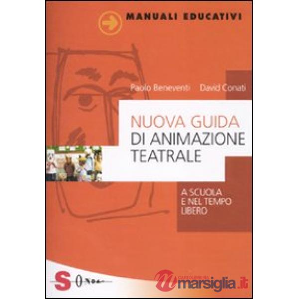 Nuova guida di animazione teatrale. A scuola e nel tempo libero