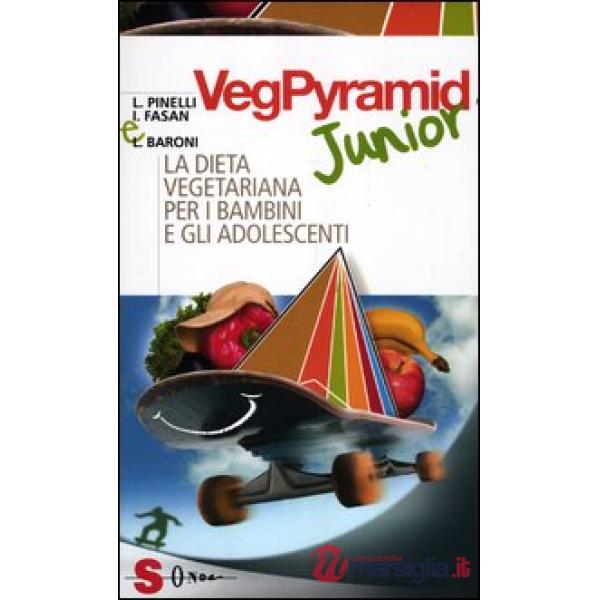 VegPyramid Junior. La dieta vegetariana per i bambini e gli adolescenti