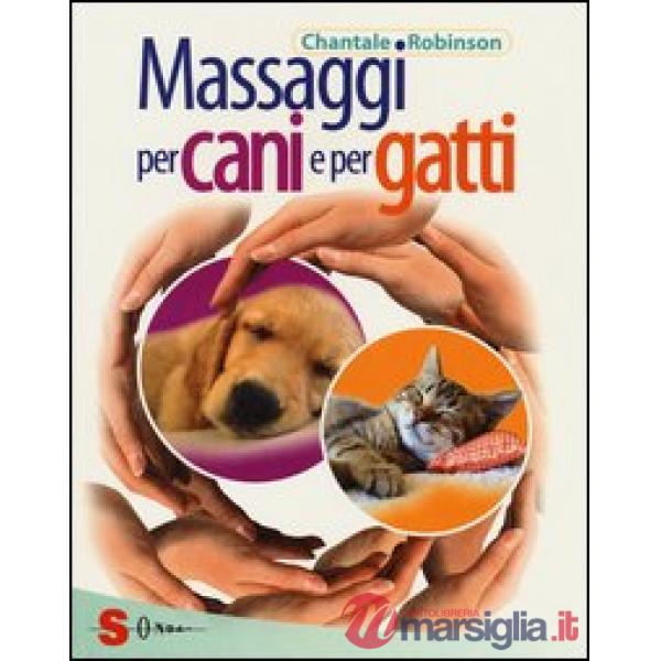 Massaggi per cani e per gatti. Ediz. illustrata