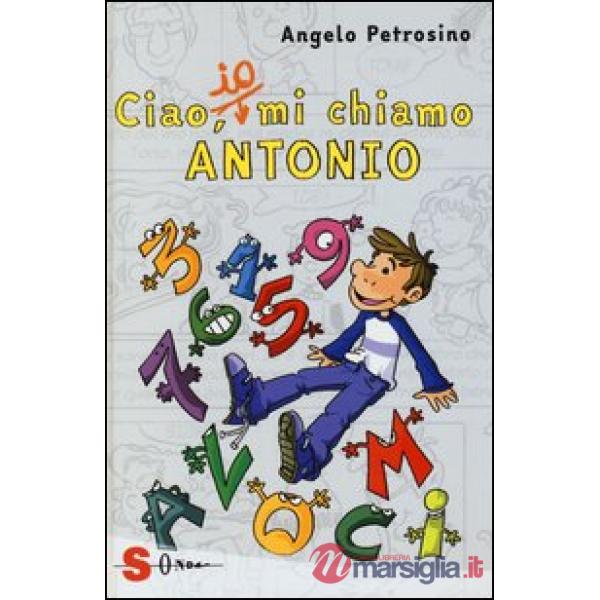 Ciao, io mi chiamo Antonio. Vol. 1