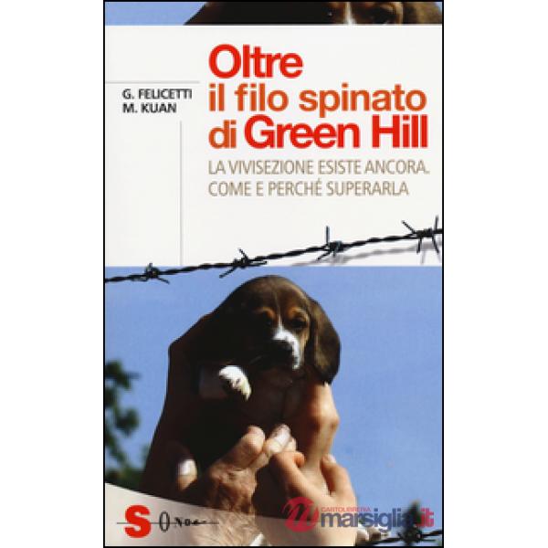 Oltre il filo spinato di Green Hill. La vivisezione esiste ancora. Come e perché superarla