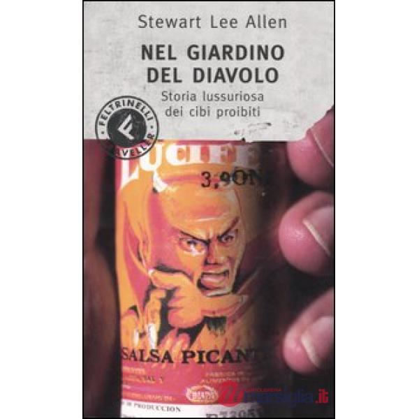 Nel giardino del diavolo. Storia lussuriosa dei cibi proibiti