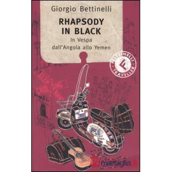 Rhapsody in black. In vespa dall'Angola allo Yemen