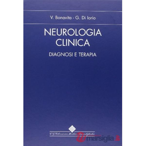 Neurologia Clinica. Diagnosi e terapia. Ediz. illustrata