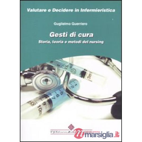Gesti di cura. Storia, teoria e metodi del nursing
