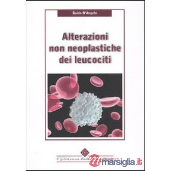 Alterazioni non neoplastiche dei leucociti