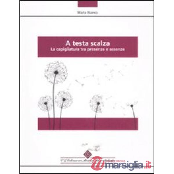 A testa scalza. La capigliatura tra presenze e assenze