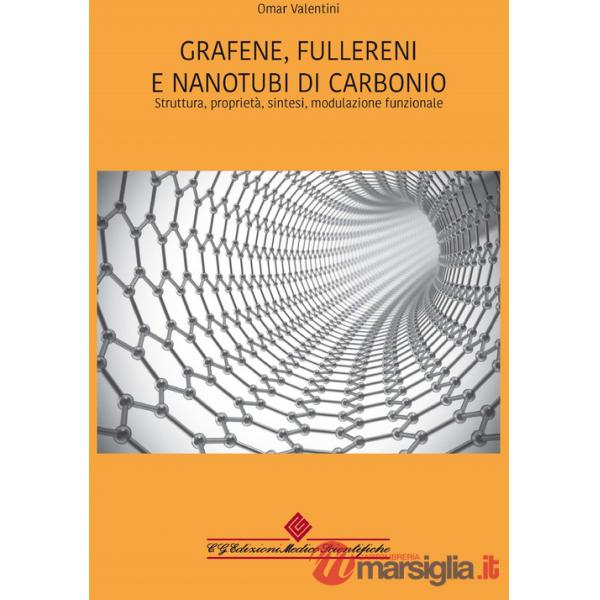 Grafene, fullereni e nanotubi di carbonio. Struttura, proprietà, sintesi, modulazione funzionale