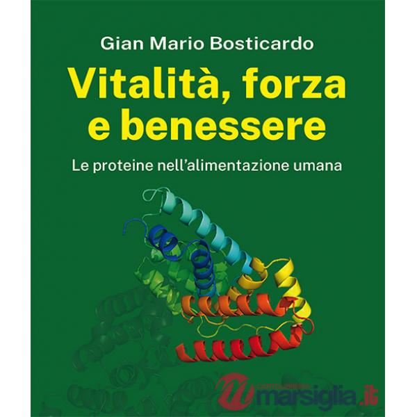 Vitalità, forza e benessere. Le proteine nell'alimentazione umana