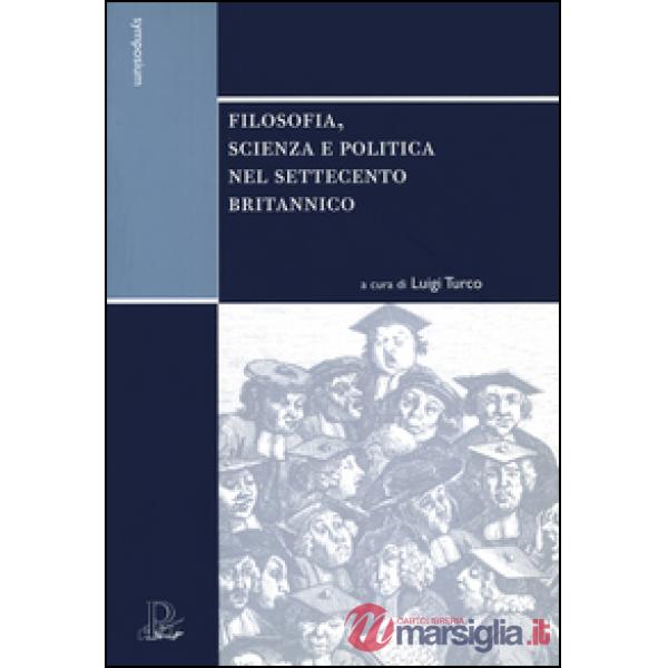 Filosofia, scienza e politica nel Settecento britannico