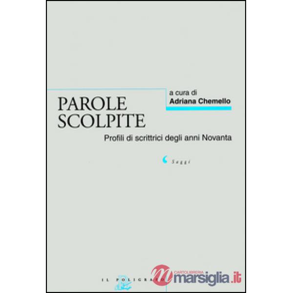 Parole scolpite. Profili di scrittrici degli anni Novanta