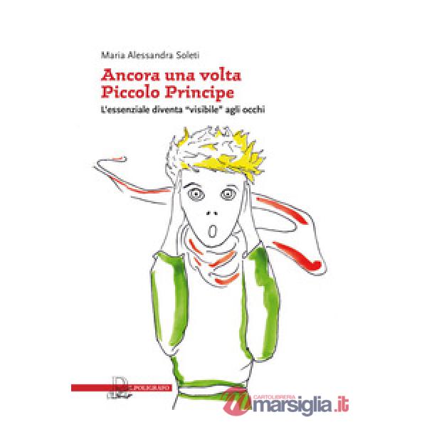 Ancora una volta «piccolo principe». L'essenziale diventa «visibile» agli occhi