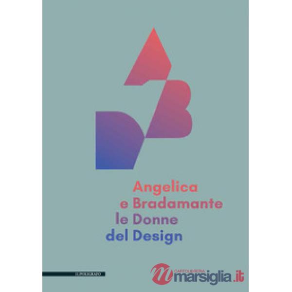 Angelica e Bradamante le donne del design