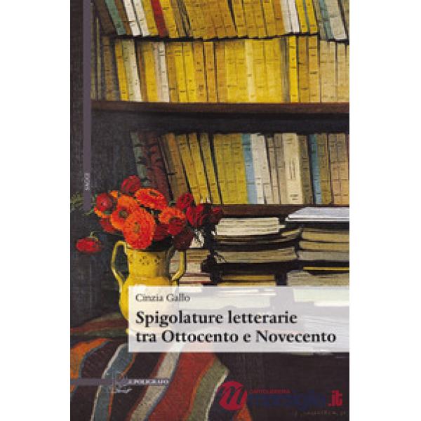 Spigolature letterarie tra Ottocento e Novecento