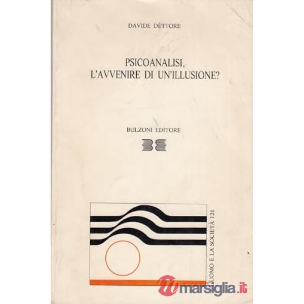 Psicoanalisi, l'avvenire di un'illusione?