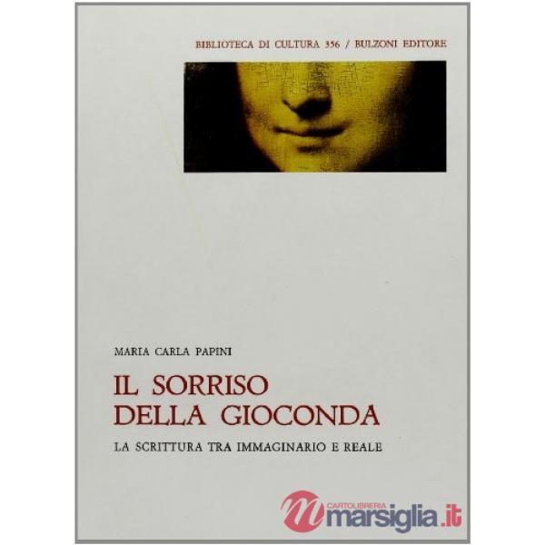 Sorriso della Gioconda. La scrittura tra immaginario e reale (Il)