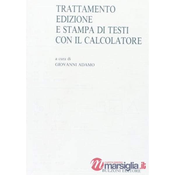 Trattamento, edizione e stampa di testi con il calcolatore