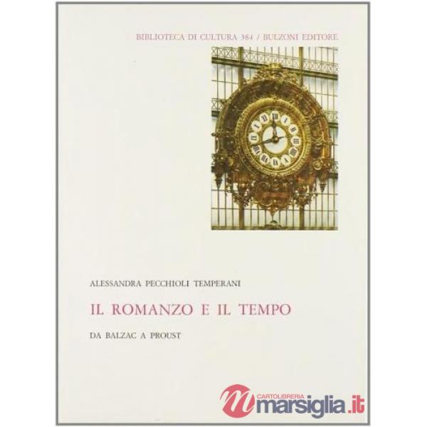 Romanzo e il tempo. Da Balzac a Proust (Il)