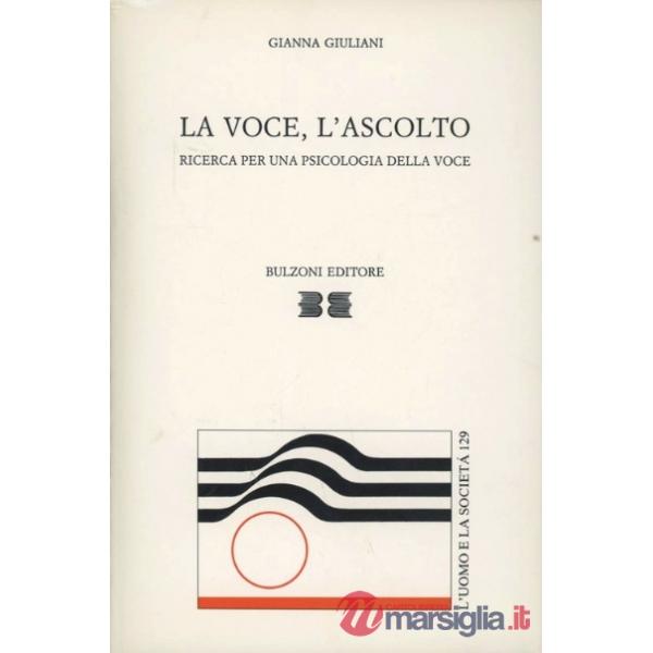 Voce. L'ascolto. Per una psicologia della voce (La)
