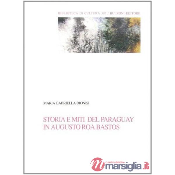 Storia e miti del Paraguay in Augusto Roa Bastos