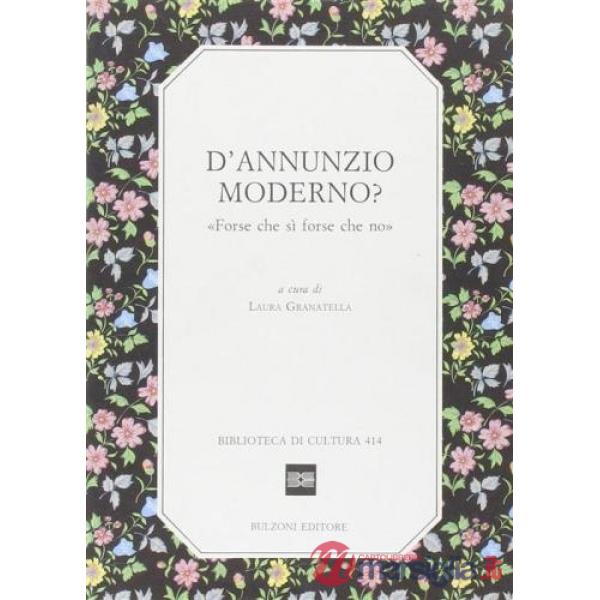 D'Annunzio moderno? Forse che sì forse che no