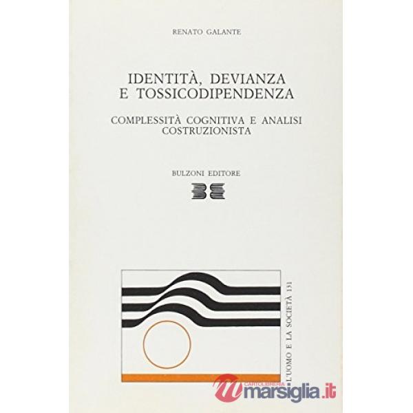 Identità, devianza e tossicodipendenza. Complessità cognitiva e analisi costruzionista
