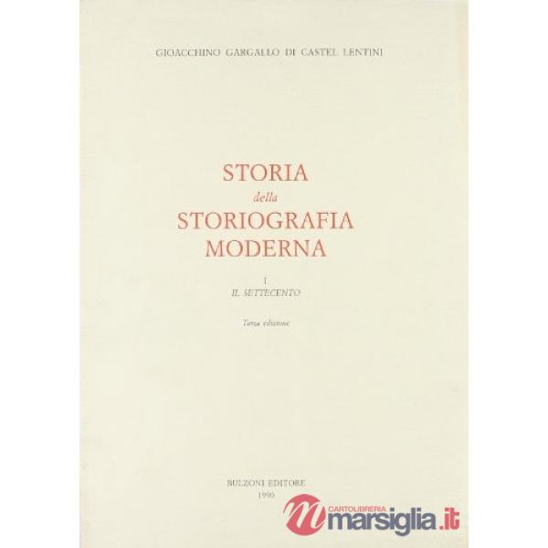 Storia della storiografia moderna. Vol. 1: Il Settecento