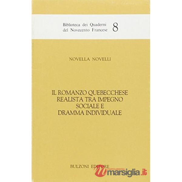 Romanzo quebecchese realista tra impegno sociale e dramma individuale (Il)