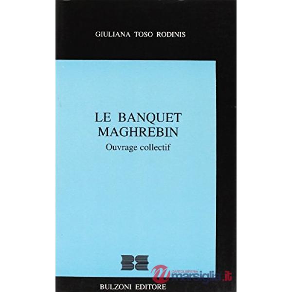 Banquet maghrebin. Ouvrage collectif (Le)