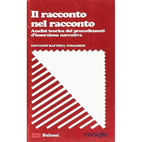 Racconto nel racconto. Analisi teorica dei procedimenti d'inserzione narrativa (Il)