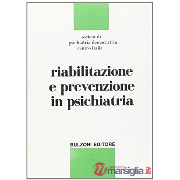 Riabilitazione e prevenzione in psichiatria
