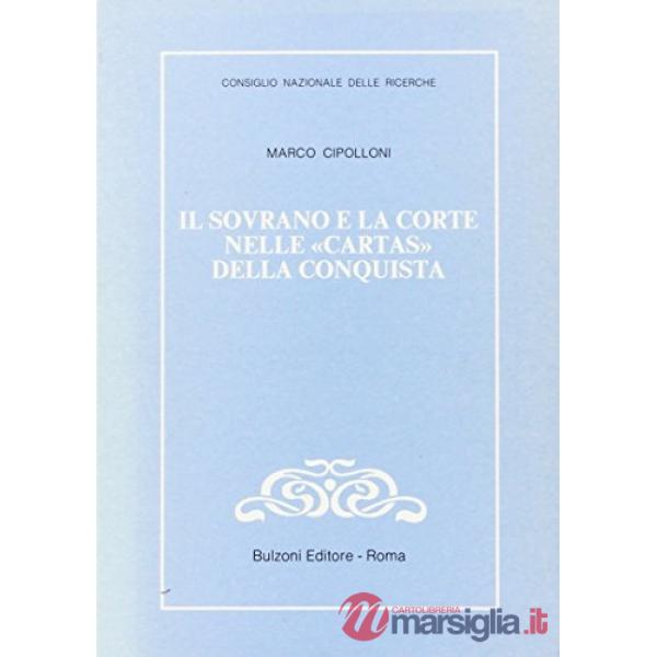 Sovrano e la corte nelle «cartas» della conquista (Il)