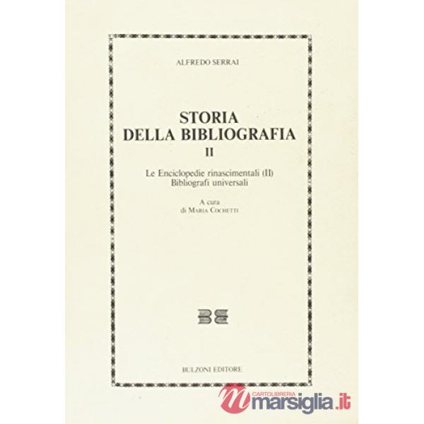 Storia della bibliografia. Vol. 2: Le enciclopedie rinascimentali. Bibliografi universali