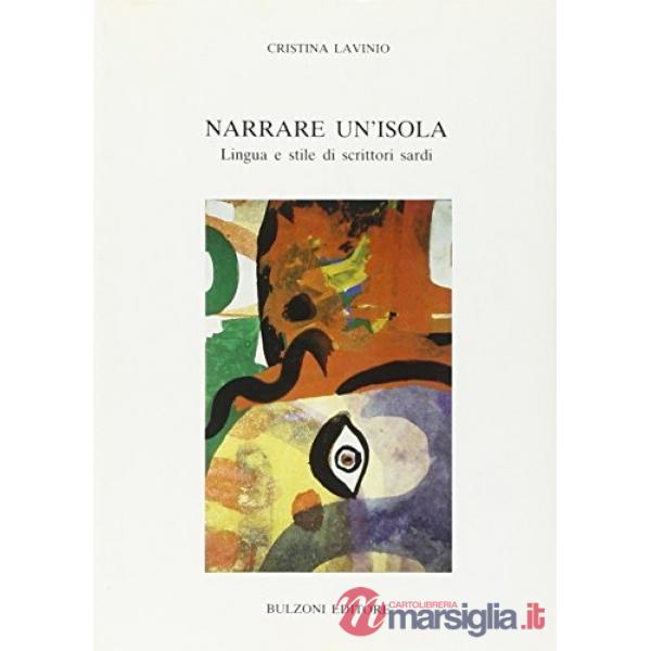 Narrare un'isola. Lingua e stile di scrittori sardi