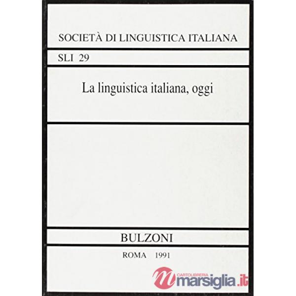 Linguistica italiana oggi. Atti del 22º Congresso della SLI (Anacapri, 3-5 ottobre 1988) (La)