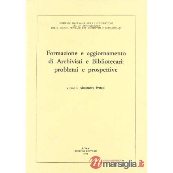 Formazione e aggiornamento di archivisti e bibliotecari: problemi e prospettive