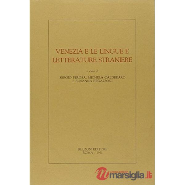 Venezia e le lingue e letterature straniere. Atti del Convegno (Università di Venezia 15-17 aprile 1989)