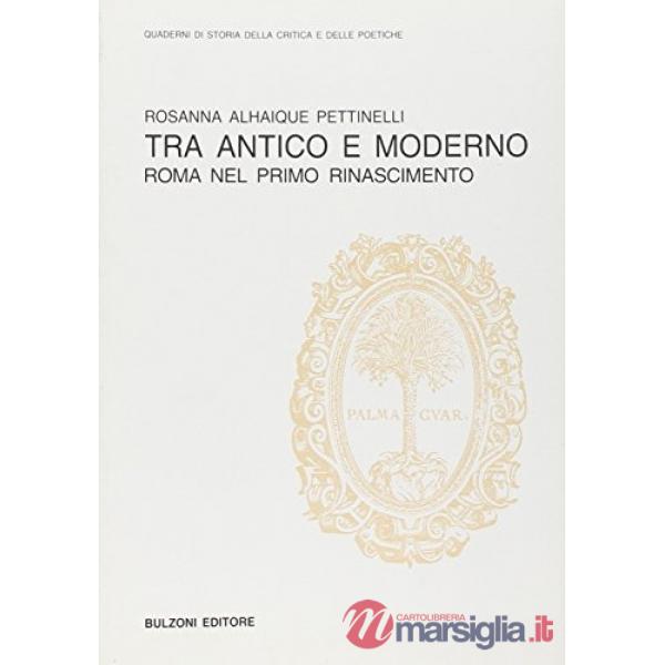 Tra antico e moderno. Roma nel primo Rinascimento