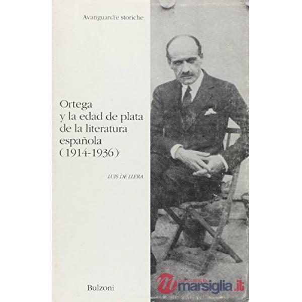 Ortega y la edad de plata de la literatura española (1914-1936)
