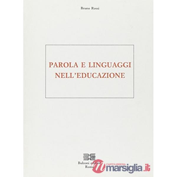 Parola e linguaggi nell'educazione. Tra cultura emergente e neoumanesimo