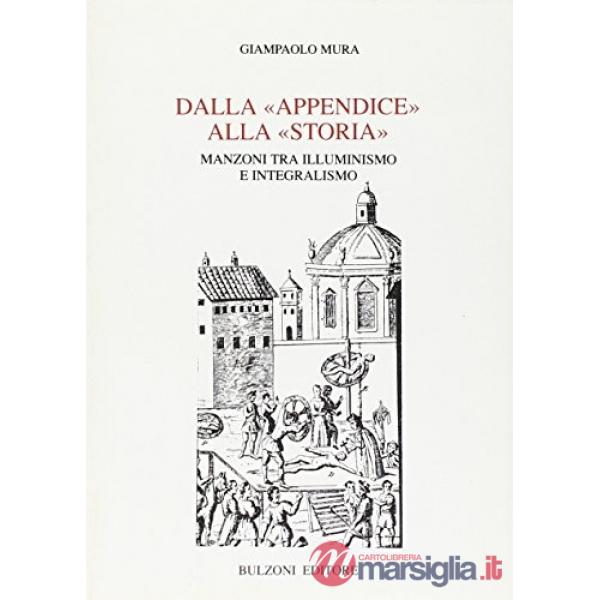 Dalla «Appendice» alla «Storia». Manzoni tra illuminismo e integralismo